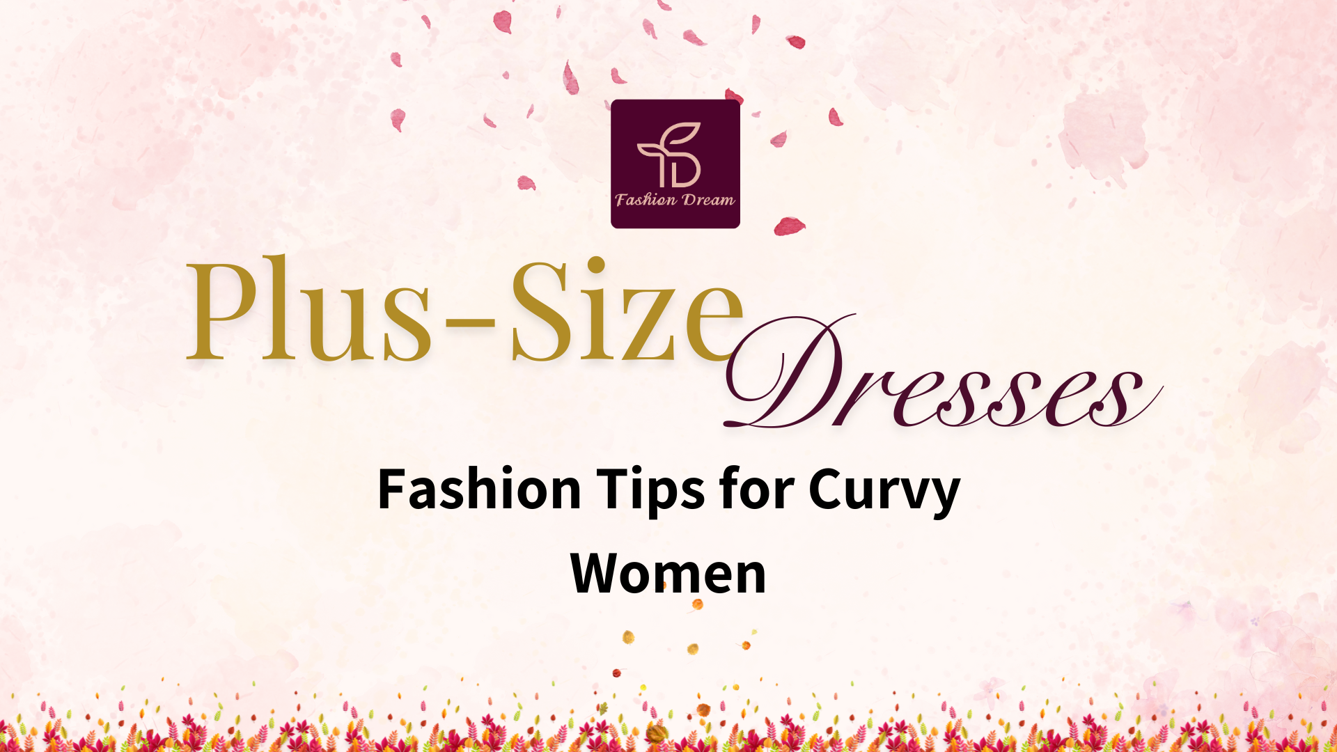Fashion Tips for Plus Size Women