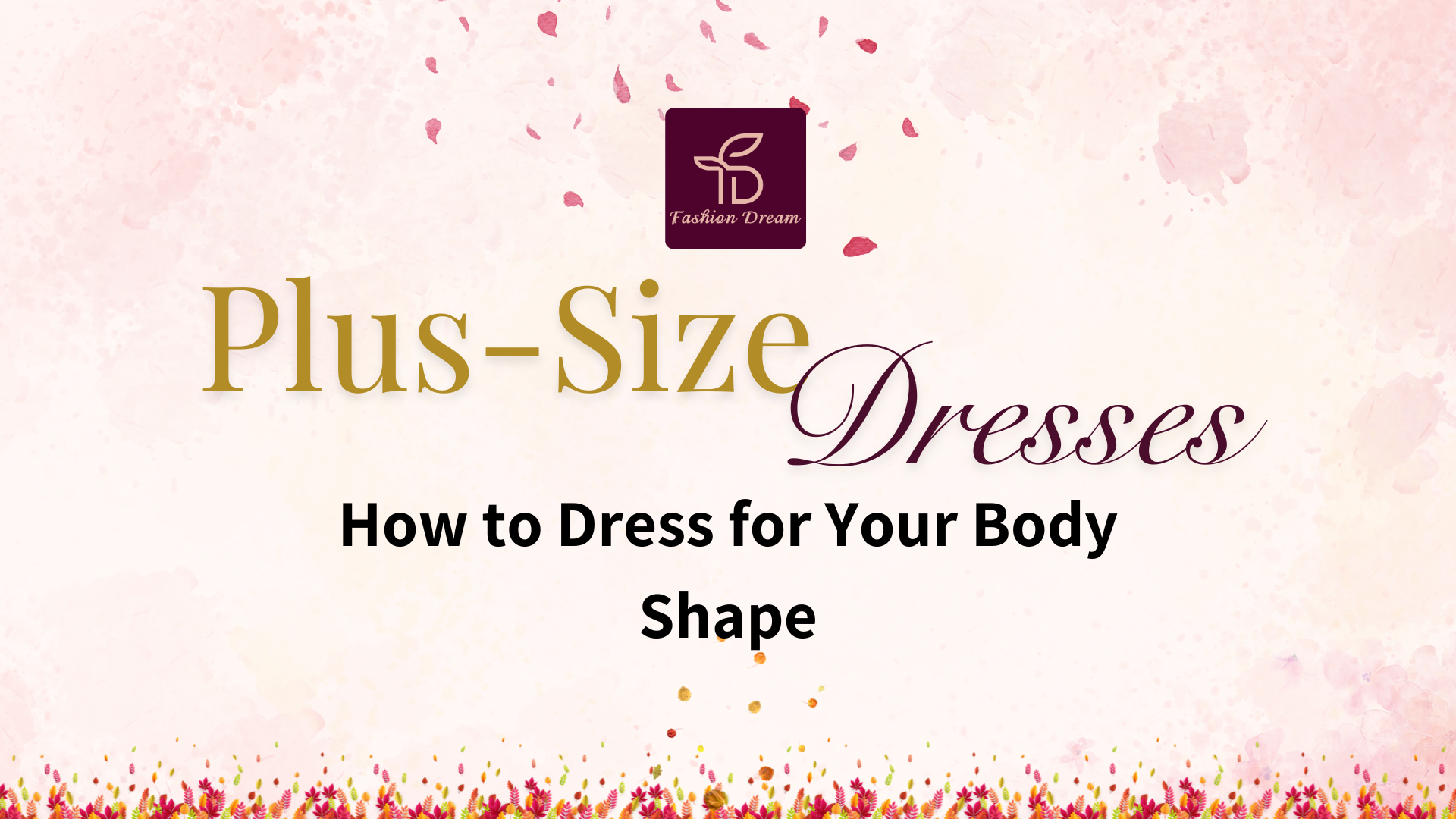 How to Dress for Your Body Shape: Plus Size Edition