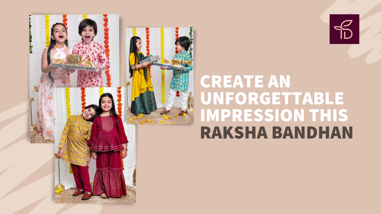 How to create an unforgettable impression this Raksha Bandhan