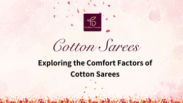 Exploring the Comfort Factors of Cotton Sarees
