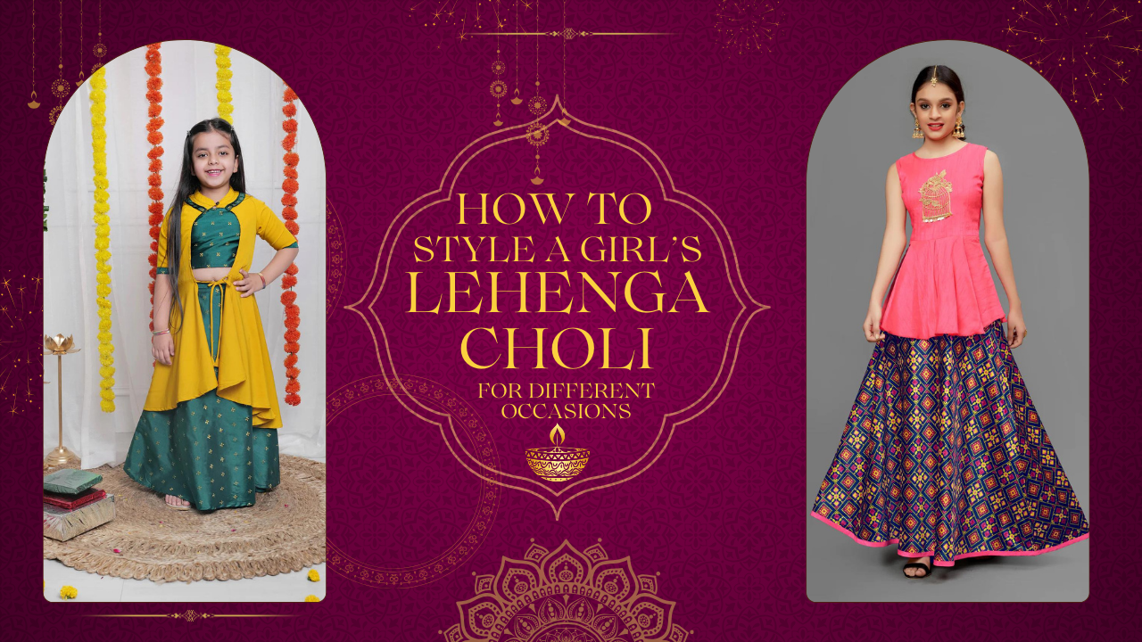How to style a girl’s lehenga choli for different occasions?