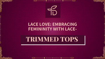 Lace Love: Embracing Femininity with Lace-Trimmed Tops