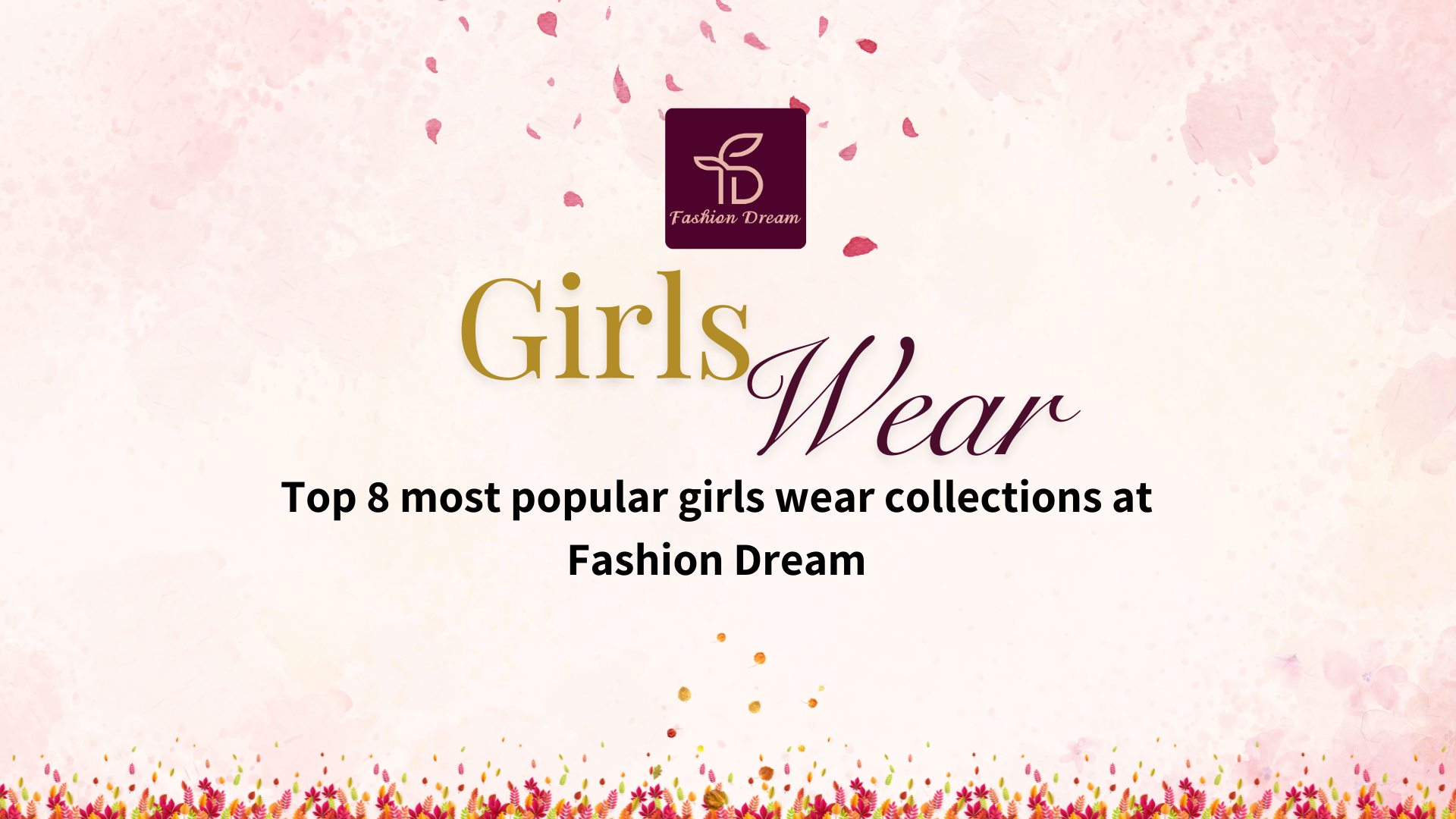 Top 8 most popular girls wear collections at Fashion Dream