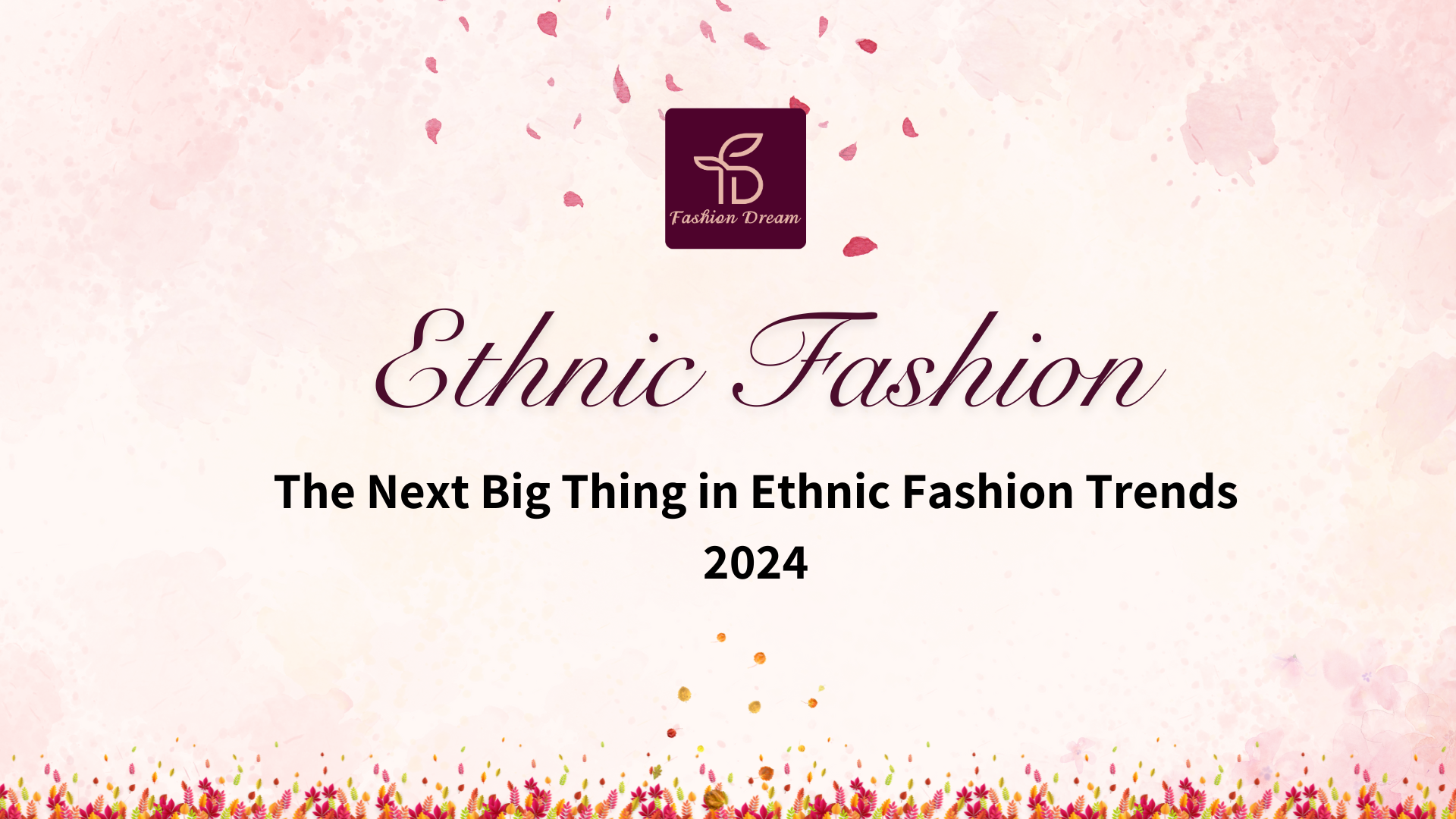 The Next Big Thing in Ethnic Fashion Trends 2024