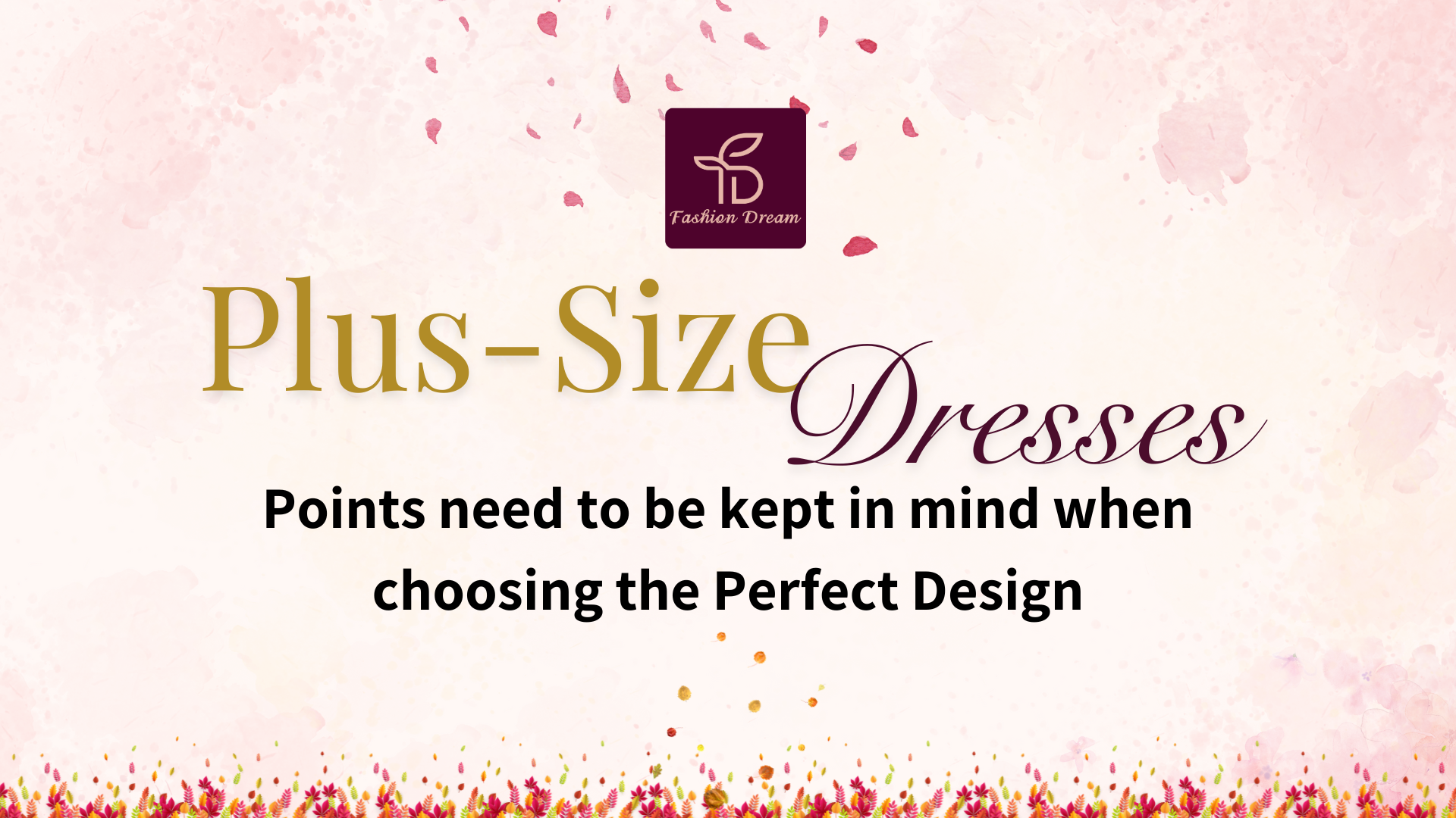 Choosing the Perfect Design for Plus-Size Dresses