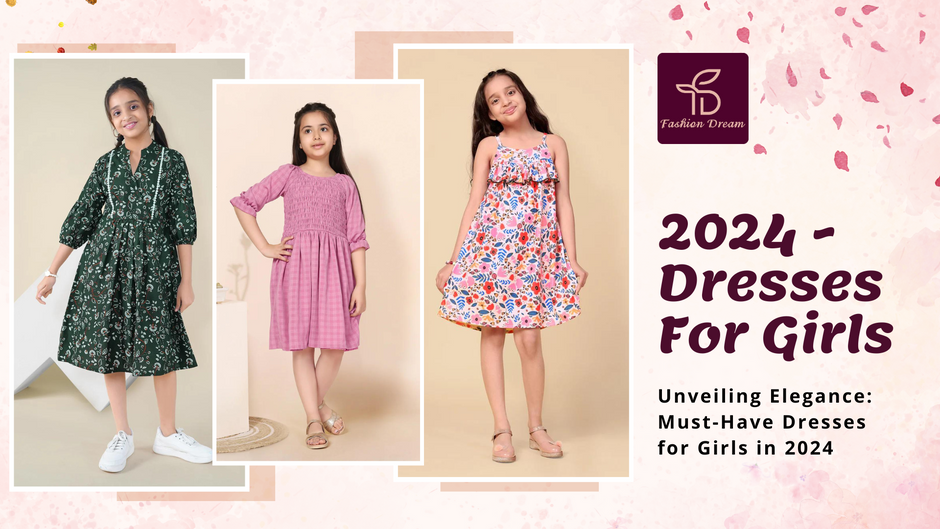 Unveiling Elegance: Must-Have Dresses for Girls in 2024
